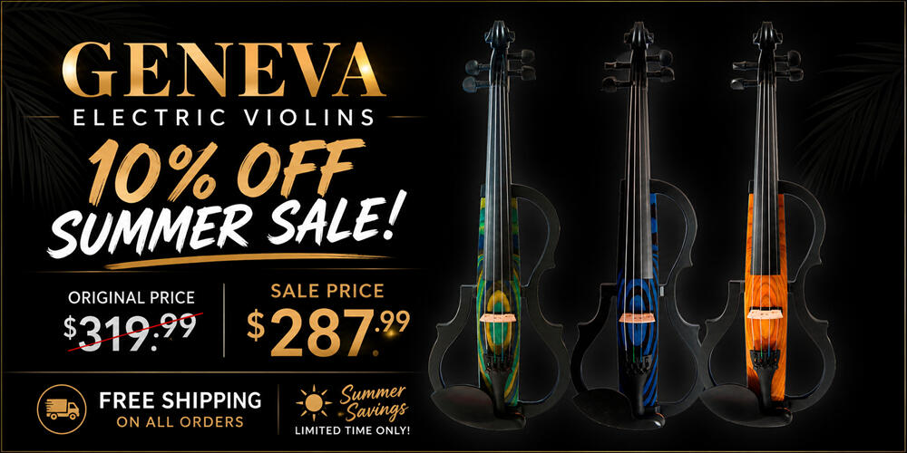 Geneva 10% Off Summer Sale | Violins, Violas & Cellos | Universal Music Supply Geneva Summer Sale banner promoting 10% off Geneva electric violins, violins, violas, cellos, and string instruments at Universal Music Supply. Limited-time savings on quality handcrafted instruments.